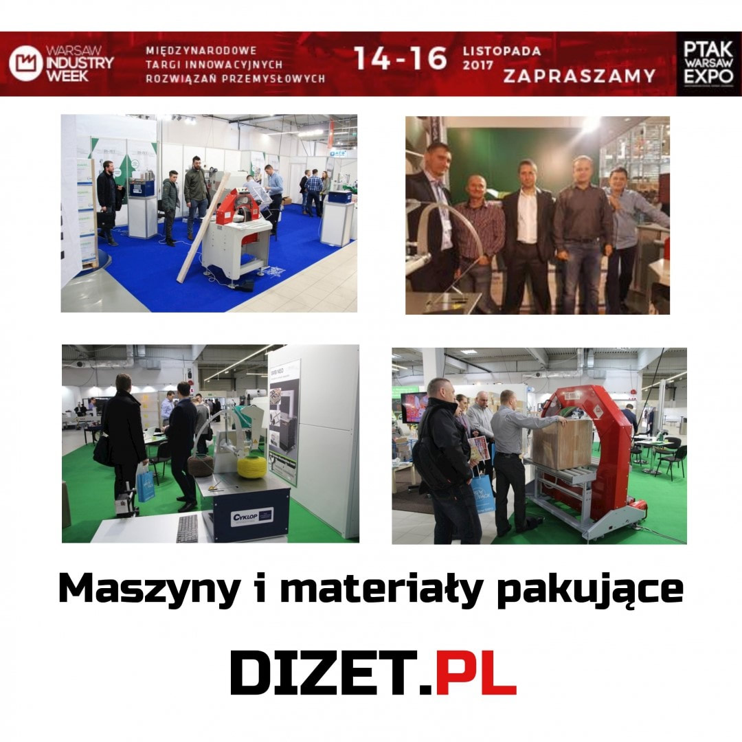 ​Warsaw Industry Week 2017 Tragi rozwiązań dla przemysłu Firma DI-ZET Sp. J. Maszyny i urządzenia pakujące ​Stoisko 38 Hala E Ptak Warsaw Expo
